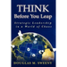 Think Before You Leap: Strategic Leadership in a World of Chaos