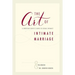 The Art of Intimate Marriage: A Christian Couple's Guide to Sexual Intimacy