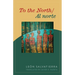To the North/Al Norte: Poems