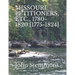 Missouri Petitioners, Etc., 1780-1820 [1775-1824]