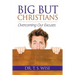 Big But Christians: Overcoming Our Excuses