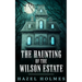 The Haunting of The Wilson Estate