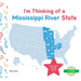 I'm Thinking of a Mississippi River State