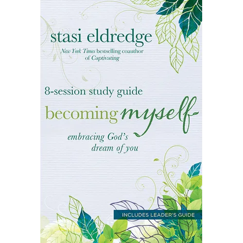 Becoming Myself 8-Session Study Guide: Embracing God's Dream of You
