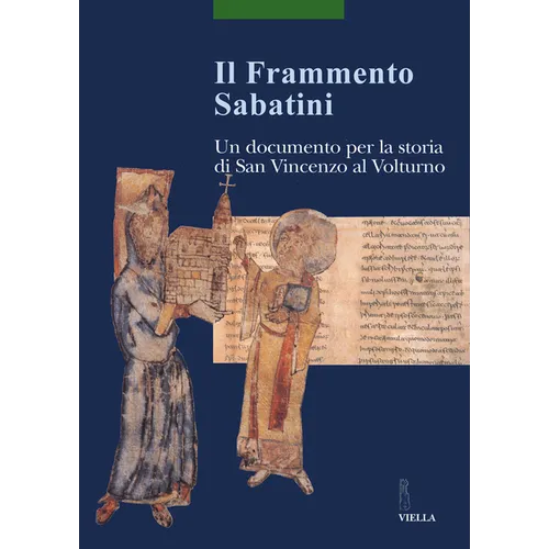 Il Frammento Sabatini: Un Documento Per La Storia Di San Vincenzo Al Volturno