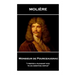 Moliere - Monsieur de Pourceaugnac: 'I prefer a pleasant vice to an annoying virtue''