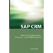 SAP Crm Interview Questions, Answers, and Explanations: SAP Customer Relationship Management Certification Review