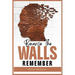 Because The Walls Remember