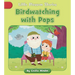 Birdwatching with Pops