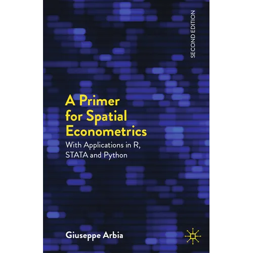 A Primer for Spatial Econometrics: With Applications in R, Stata and Python