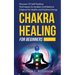 Chakra Healing for Beginners: Discover 35 Self-Healing Techniques to awaken and Balance Chakras for Health and Positive Energy: Spiritual Enlightenm