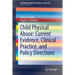 Child Physical Abuse: Current Evidence, Clinical Practice, and Policy Directions