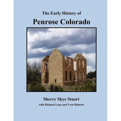 The Early History of Penrose Colorado
