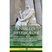 Annals of Imperial Rome: The History of the Roman Empire, From the Reign of Emperor Titus to Nero - AD 14 to AD 68 (Hardcover)