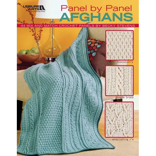 Panel by Panel Afghans: 44 Mix and Match Crochet Panels; Blackberry; Triple Braid; Alternating V's