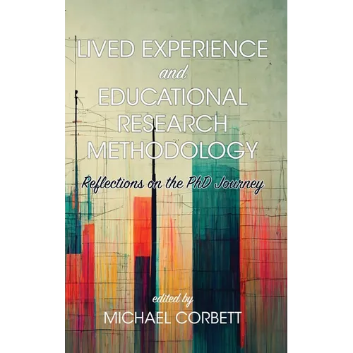 Lived Experience and Educational Research Methodology: Reflections on the PhD Journey