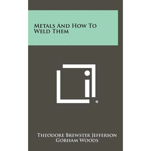 Metals And How To Weld Them