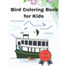 Bird Coloring Book for Kids 12 Year: 8.5 X 11 Inches activity paint notbook for for children