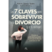 7 Claves Para Sobrevivir a Tu Divorcio (Y a Tu Exmujer), Las