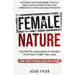 Female Nature: Exposing Uncomfortable Truths About How Women Think And Operate With Men and Relationships