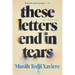 These Letters End in Tears