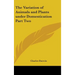 The Variation of Animals and Plants under Domestication Part Two