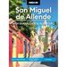 Moon San Miguel de Allende: With Guanajuato & Queretaro: Art & Architecture, Local Flavors & Festivals, Day Trips