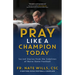 Pray Like a Champion Today: Sacred Stories from the Sidelines of Notre Dame Football