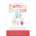 Ask the Family Doctor: Practical Answers for Medical Situations Every Parent Faces