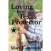 Loving Her Texas Protector: A Texas Lawman Romantic Suspense