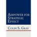 Airpower for Strategic Effect