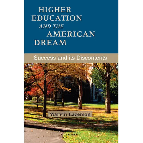 Higher Education and the American Dream: Success and Its Discontents