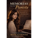 Memorias de una pianista: La extraordinaria historia de una cubana prodigio
