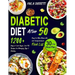 Diabetic Diet After 50: 1200+ Days of Low-Sugar, Low-Fat Recipes for Managing Type 2 Diabetes. Easy-to-Make Meals with a 30-Day Plan and Compr