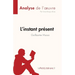 L'instant présent de Guillaume Musso (Analyse de l'oeuvre): Résumé complet et analyse détaillée de l'oeuvre