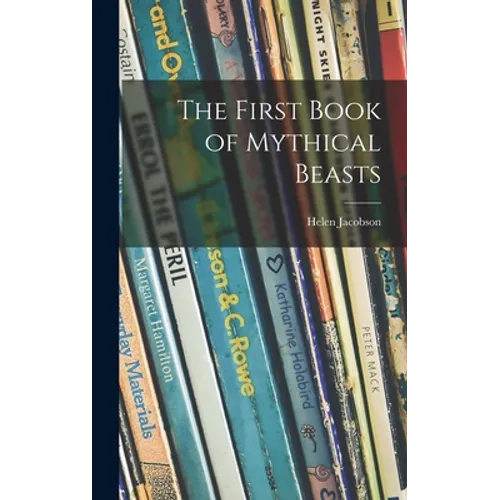 The First Book of Mythical Beasts