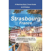 Strasbourg, France: Plus Colmar and Central Alsace