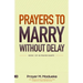 Prayers to Marry without Delay: Destroying Demonic Delays to Your Marital Destiny, Pray Your Way into Marital Breakthrough