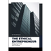 The Ethical Entrepreneur: Balancing Profit and Purpose