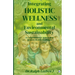 Integrating Holistic Wellness and Environmental Sustainability: A Comprehensive Approach to Modern Health Challenges