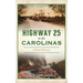 Highway 25 in the Carolinas: A Brief History