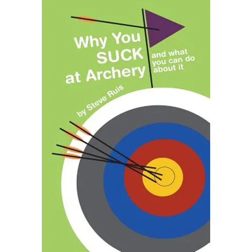 Why You Suck at Archery