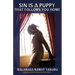Sin Is a Puppy That Follows You Home