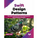 Swift Design Patterns: Reusable solutions for Swift development with practical examples (English Edition)