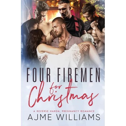 Four Firemen For Christmas: A Reverse Harem, Pregnancy Romance