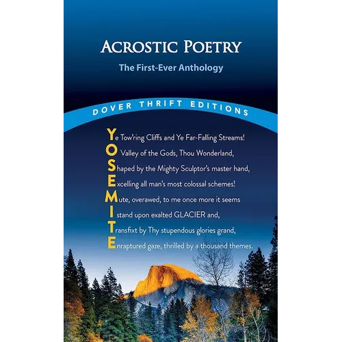 Acrostic Poetry: The First-Ever Anthology: Lewis Carroll, John Keats, Edward Lear, Edgar Allan Poe, George Washington, Carolyn Wells and Others