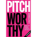 Pitchworthy: The No-Fluff Playbook to Publicity That Pays Off