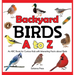 Backyard Birds a to Z: An ABC Book for Curious Kids with Interesting Facts about Birds
