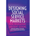 Designing Social Service Markets: Risk, Regulation and Rent-Seeking