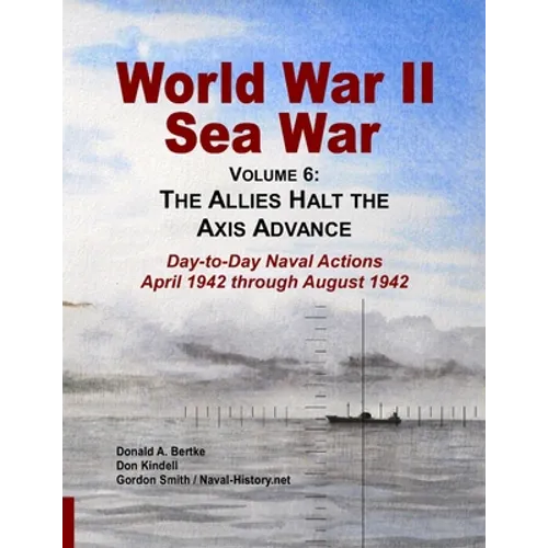 World War II Sea War, Vol 6: The Allies Halt the Axis Advance